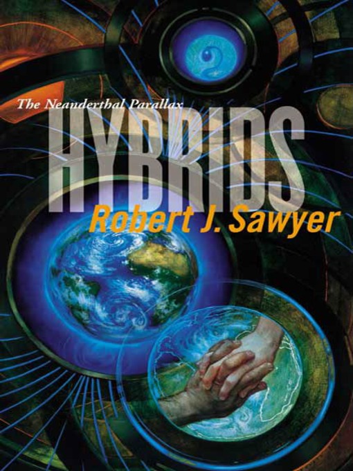 Title details for Hybrids by Robert J. Sawyer - Wait list